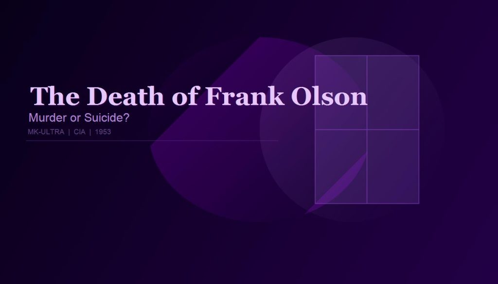 The Death of Frank Olson: Murder or Suicide?